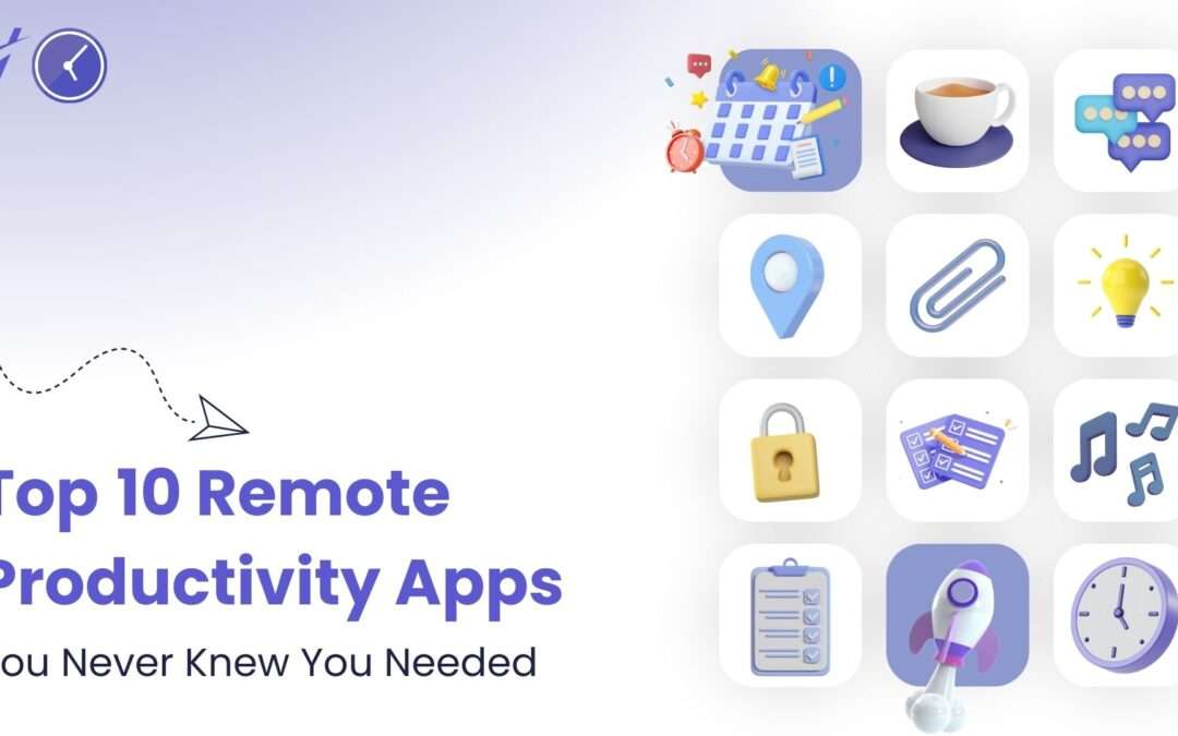 Top 10 Remote Productivity Apps You Never Knew You Needed