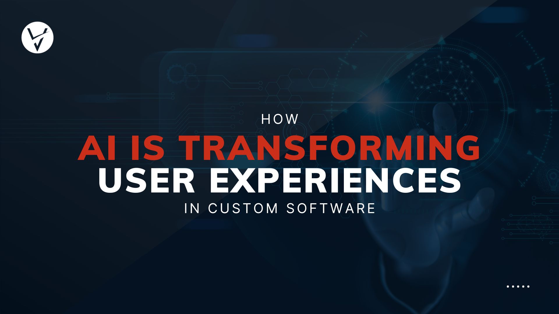 How AI Is Transforming User Experiences In Custom Software - ViviScape