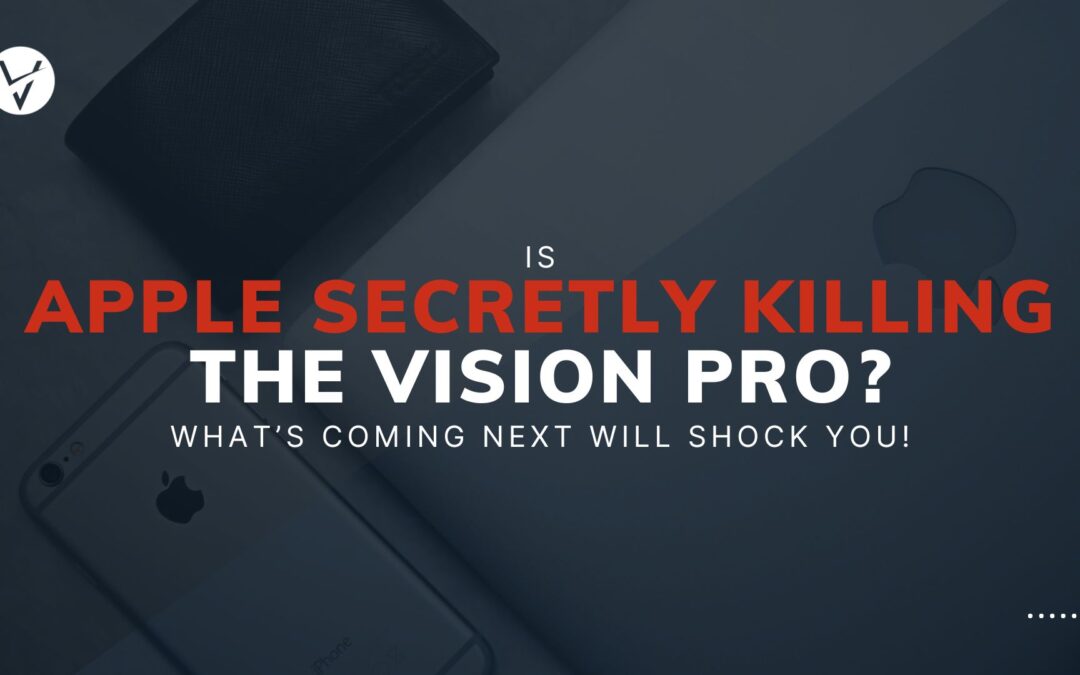 Is Apple Secretly Killing the Vision Pro? What’s Coming Next Will Shock You!