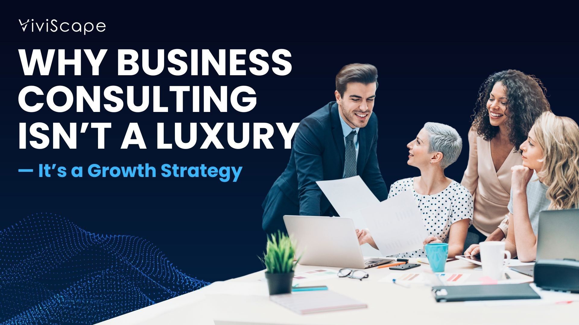 Why Business Consulting Isn’t a Luxury — It’s a Growth Strategy